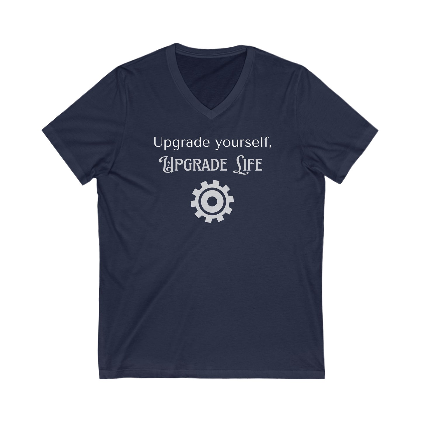 Upgrade yourself, upgrade life, Inspirational Quote V-neck Unisex T-Shirt