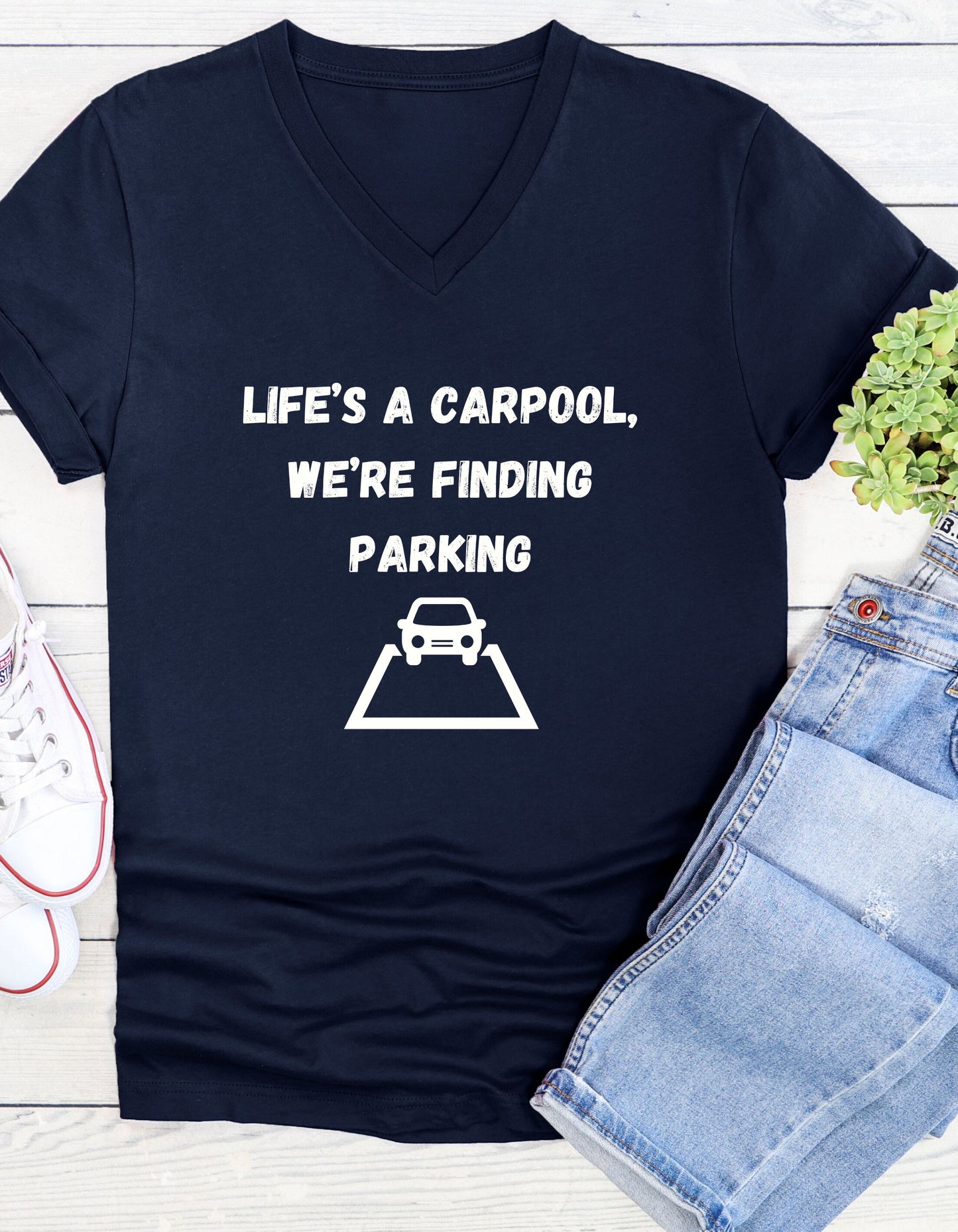 Life's A Car Pool We're Finding Parking Inspirational Quote V-neck Unisex T-Shirt