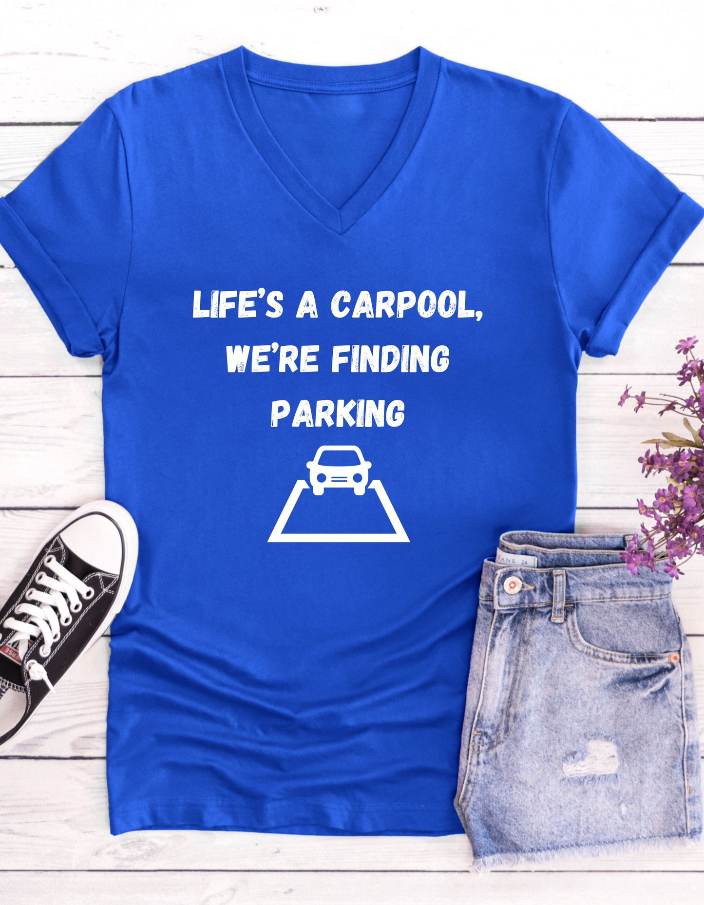 Life's A Car Pool We're Finding Parking Inspirational Quote V-neck Unisex T-Shirt