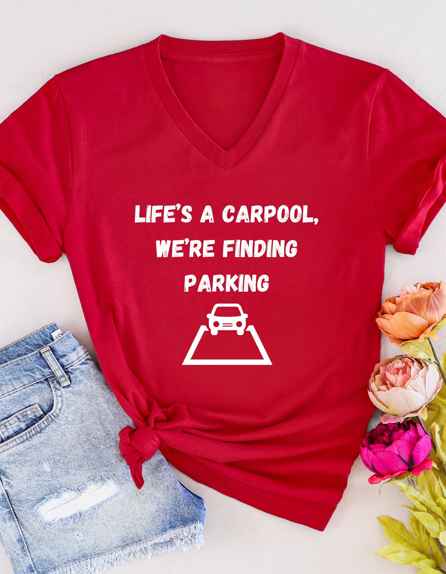 Life's A Car Pool We're Finding Parking Inspirational Quote V-neck Unisex T-Shirt
