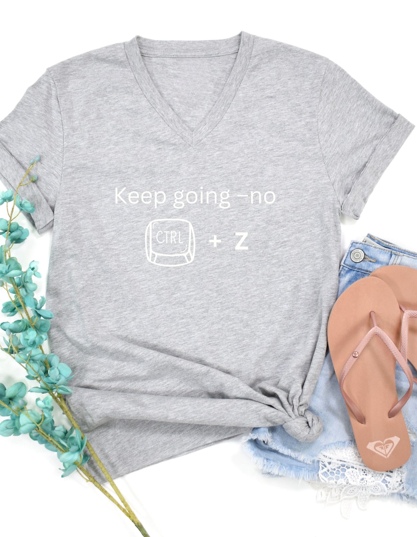 Keep Going No CTRL +Z, Inspirational Quote V-neck Unisex T-Shirt