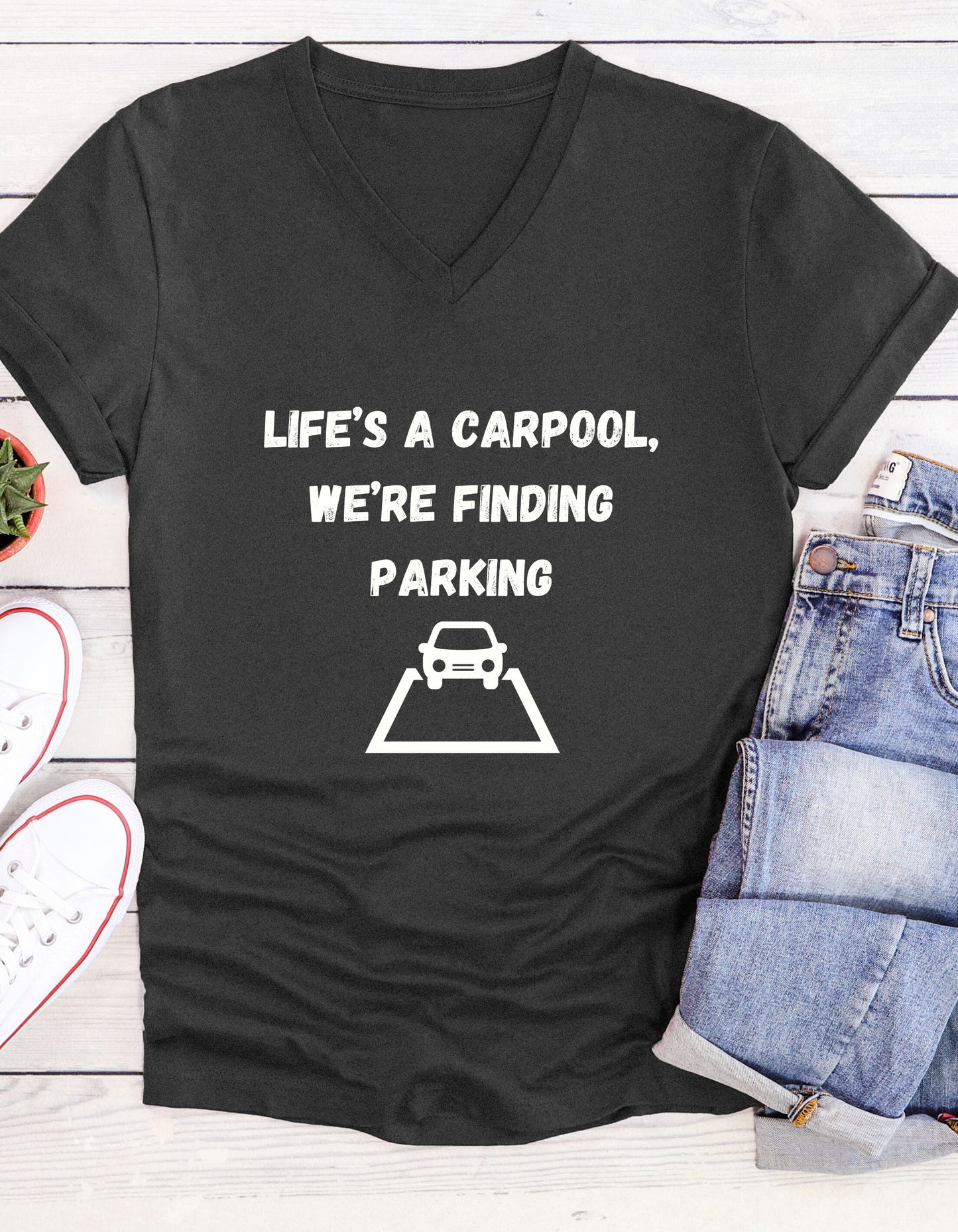 Life's A Car Pool We're Finding Parking Inspirational Quote V-neck Unisex T-Shirt