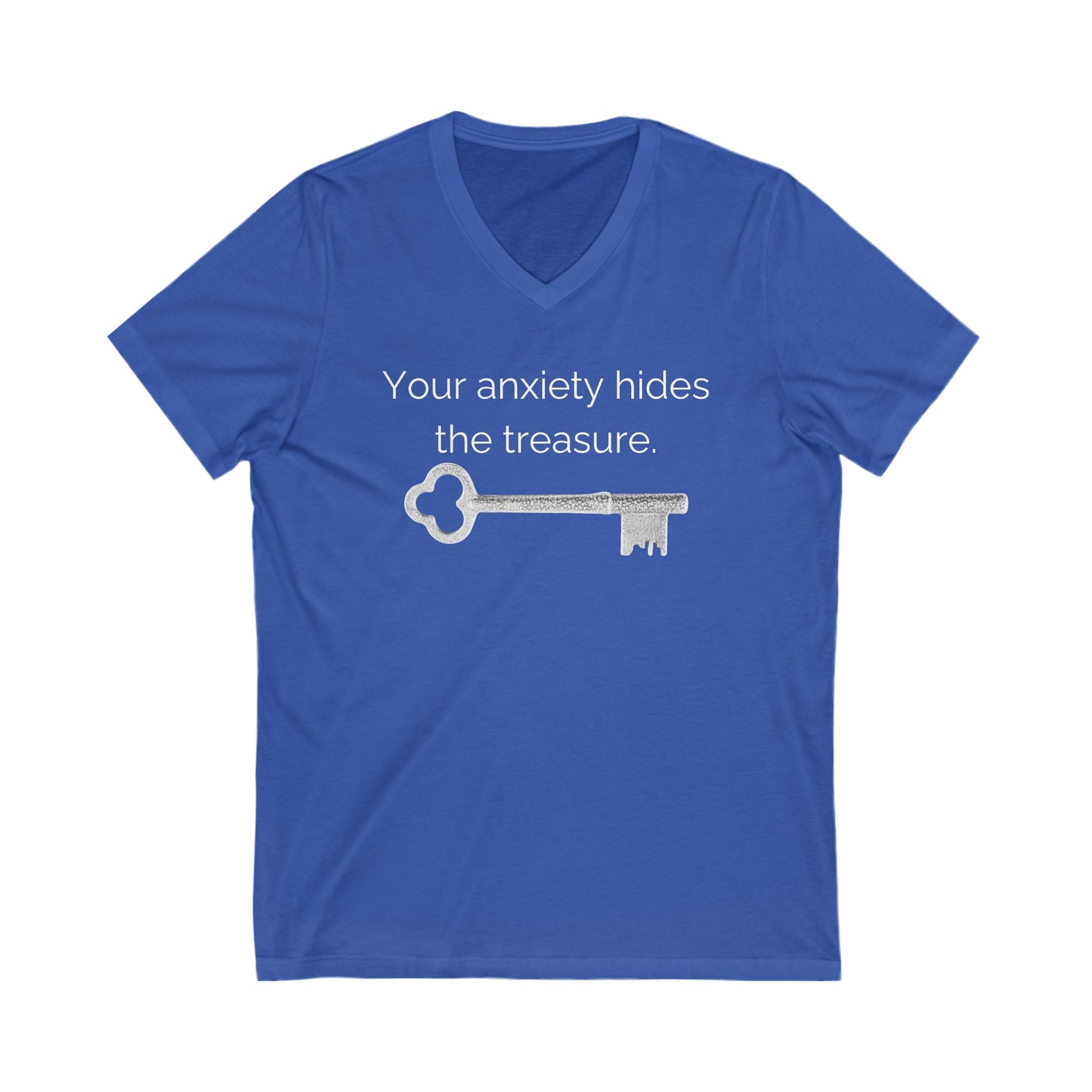 Your anxiety hides the treasure Inspirational Quote V-neck Unisex T-Shirt