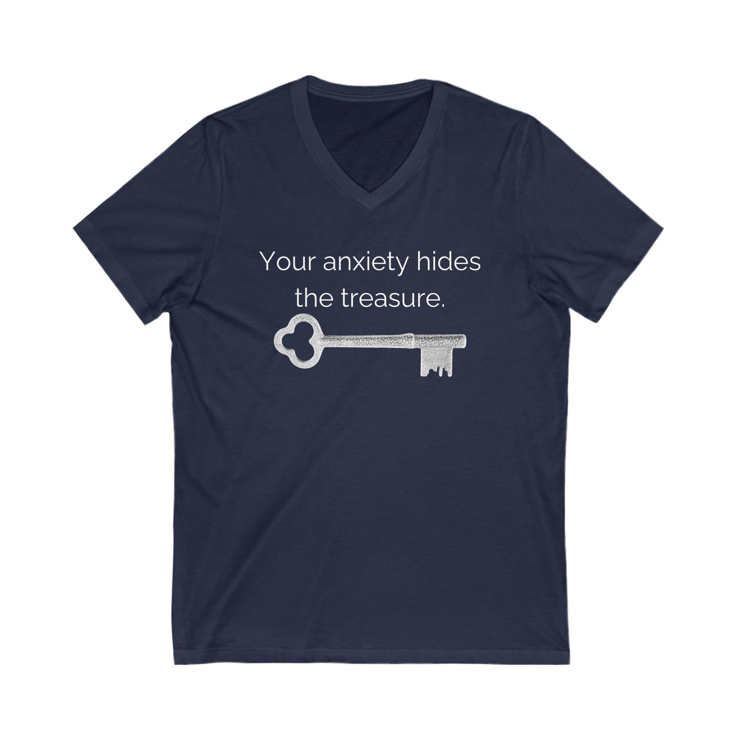 Your anxiety hides the treasure Inspirational Quote V-neck Unisex T-Shirt