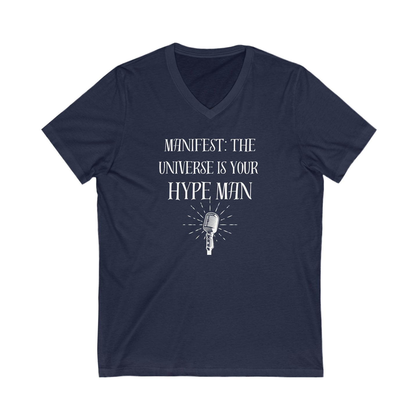 Manifest: The universe is your hype man Inspirational Quote V-neck Unisex T-Shirt