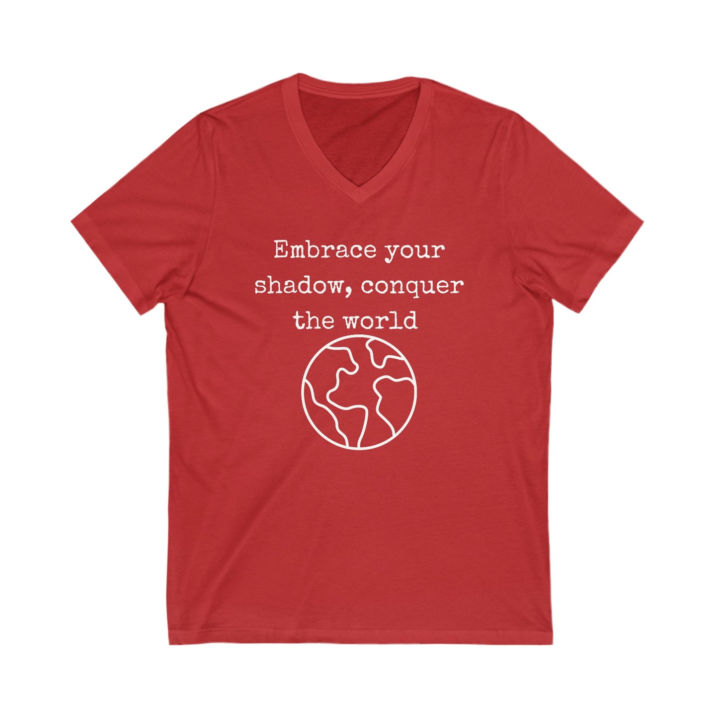 Embrace your shadow, conquer the world Inspirational Quote V-neck Unisex T-Shirt