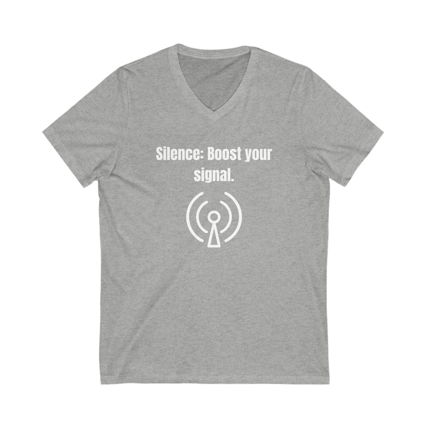 Silence: Boost Your Signal Inspirational Quote V-neck Unisex T-Shirt