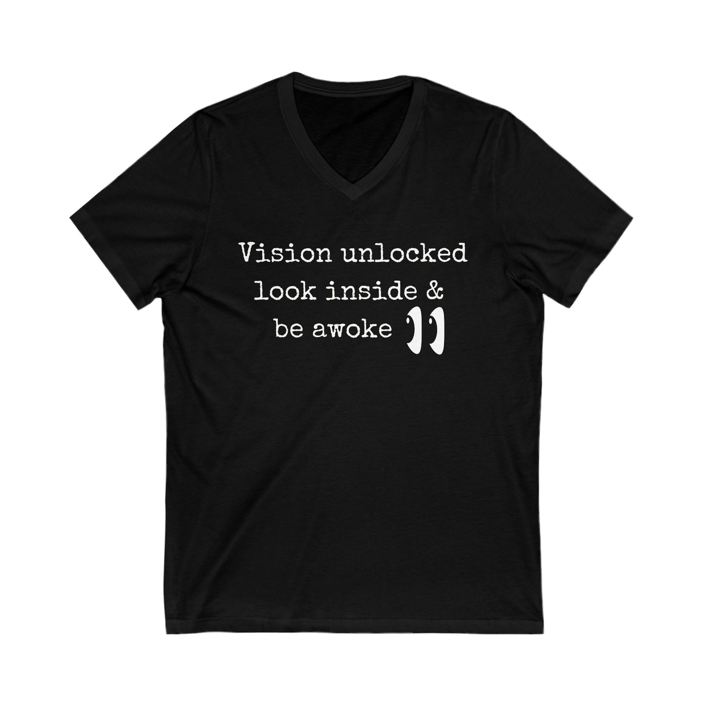 Vision unlocked look inside & be awoke Inspirational Quote V-neck Unisex T-Shirt