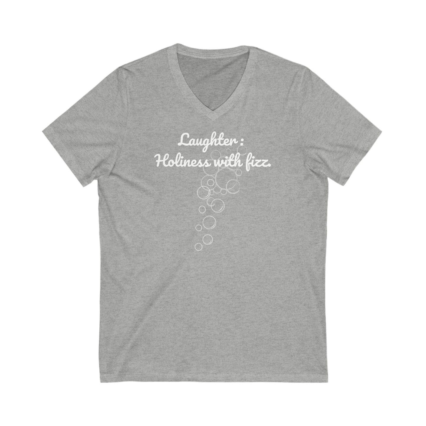 Laughter, Holiness With Fizz, Inspirational Quote V-neck Unisex T-Shirt