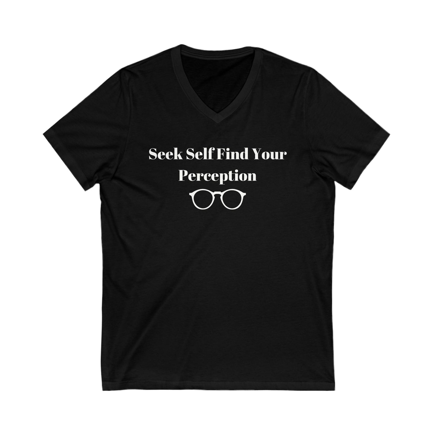 Seek Self Find Your Perception Inspirational Quote V-neck Unisex T-Shirt