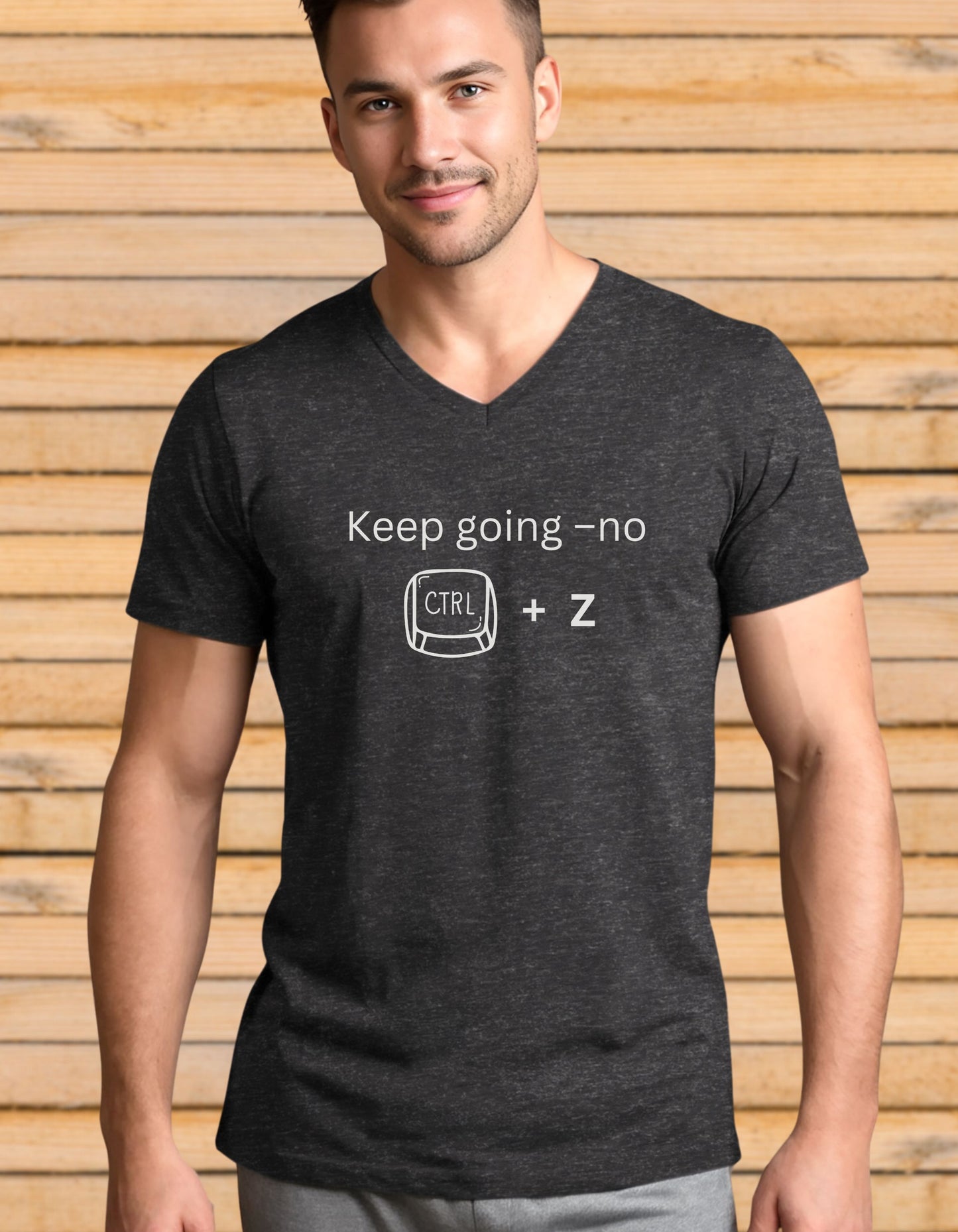 Keep Going No CTRL +Z, Inspirational Quote V-neck Unisex T-Shirt