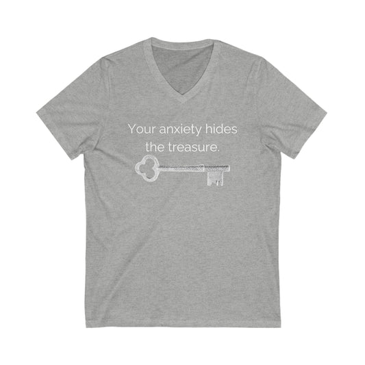 Your anxiety hides the treasure Inspirational Quote V-neck Unisex T-Shirt