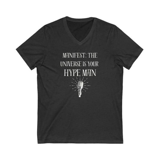 Manifest: The universe is your hype man Inspirational Quote V-neck Unisex T-Shirt